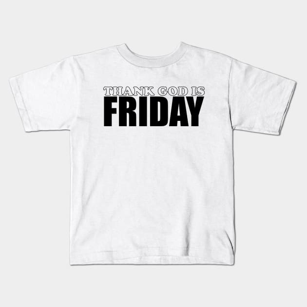 BLACK FRIDAY | TGIF | TYPE Kids T-Shirt by theDK9